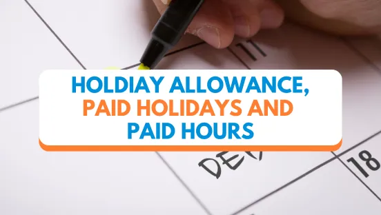 Holiday allowance, Paid Holidays and Paid Hours: Everything you need to know!